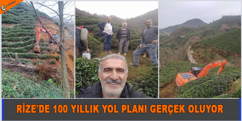 RİZE'DE 100 YILLIK YOL PLANI GERÇEK OLUYOR