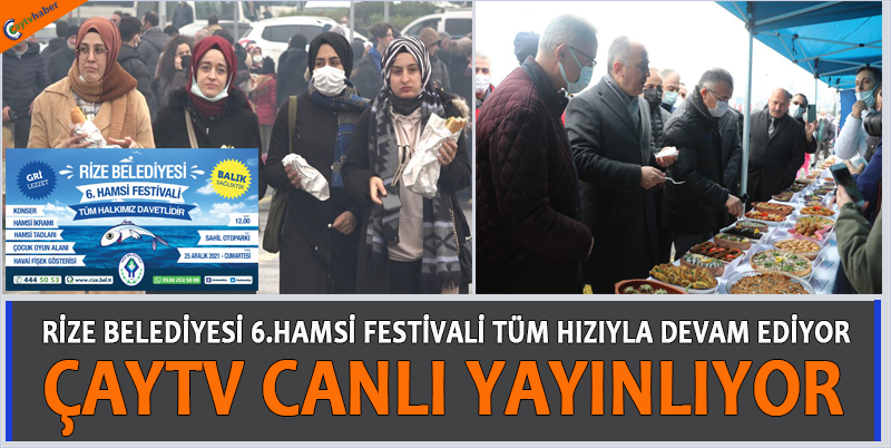 RİZE BELEDİYESİ 6.HAMSİ FESTİVALİ TÜM HIZIYLA DEVAM EDİYOR