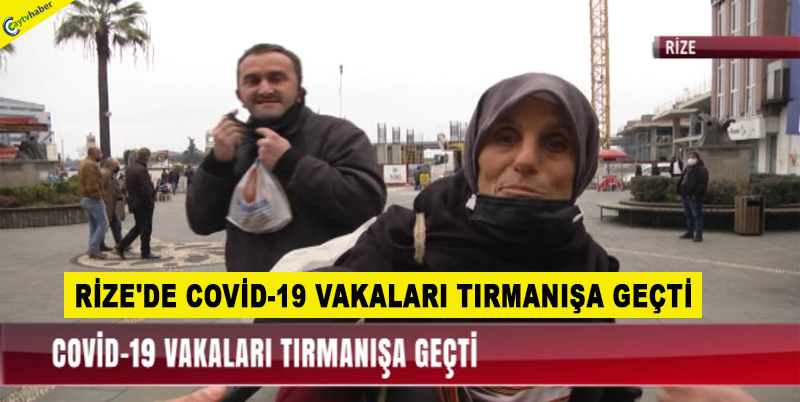 RİZE'DE COVİD-19 VAKALARI TIRMANIŞA GEÇTİ