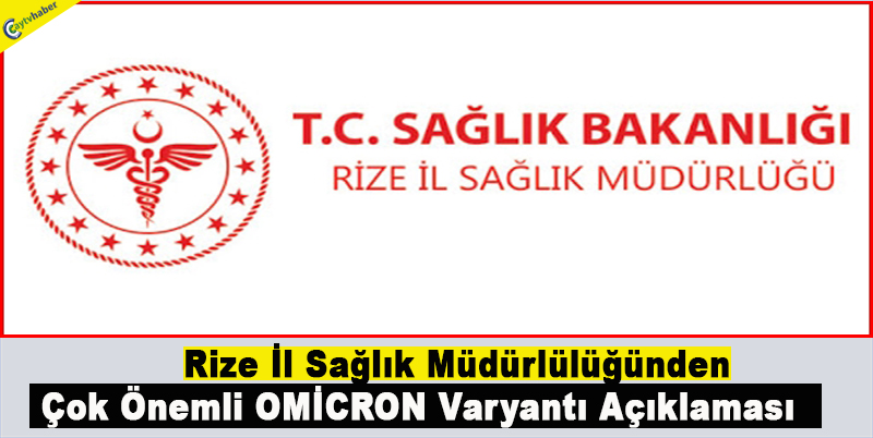 Rize İl Sağlık Müdürlülüğünden Çok Önemli OMİCRON Varyantı Açıklaması
