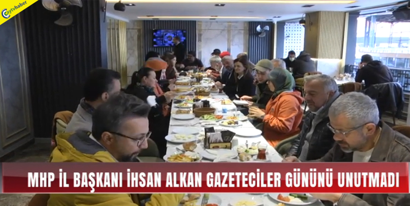 İHSAN ALKAN BASIN MENSUPLARIYLA BİR ARAYA GELDİ