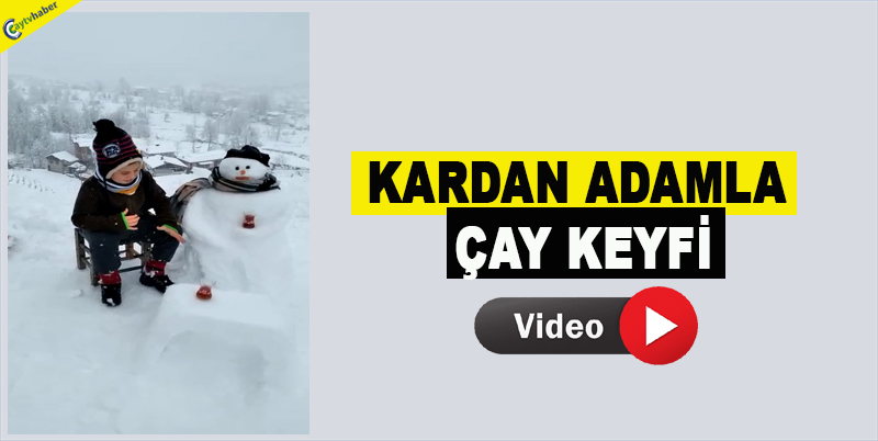 Rizeli Mustafa Bilsel Kendi Yaptığı Kardan Adam ve Kardan Sehpada Çay Zevki Yaptı