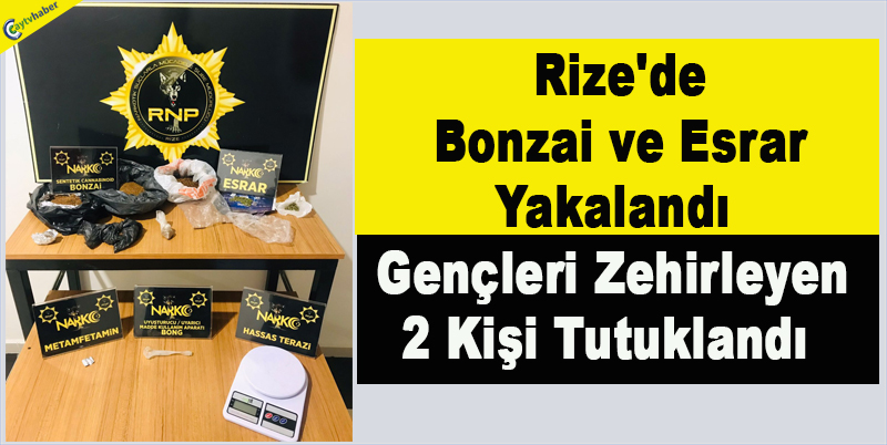 Rize'de Bonzai ve Esrar Yakalandı , Gençleri Zehirleyen 2 Kişi Tutuklandı