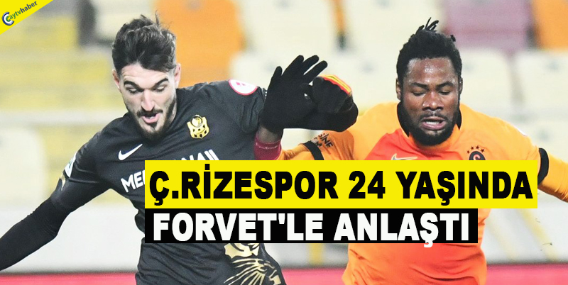 Ç.RİZESPOR 24 YAŞINDA FORVET'LE ANLAŞTI