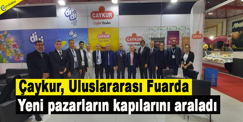 Çaykur, Uluslararası Fuarda yeni pazarların kapılarını araladı