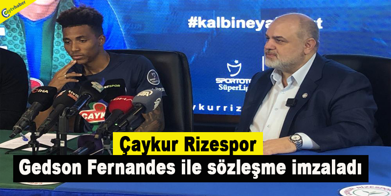 Çaykur Rizespor, Gedson Fernandes ile sözleşme imzaladı