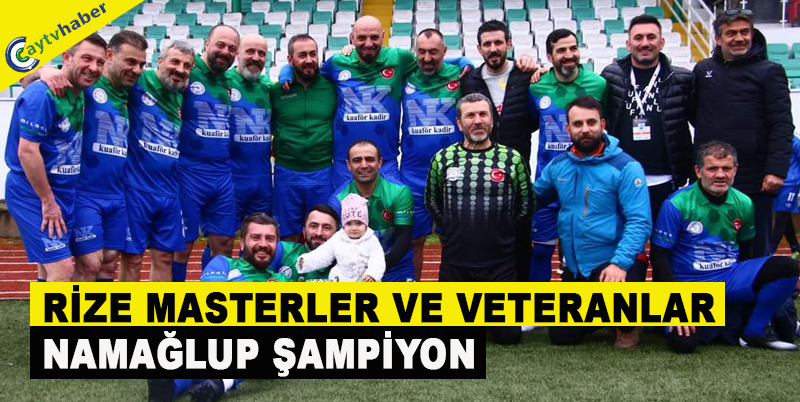 RİZE MASTERLER VE VETERANLAR NAMAĞLUP ŞAMPİYON
