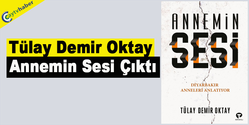 Tülay Demir Oktay : Annemin Sesi Çıktı