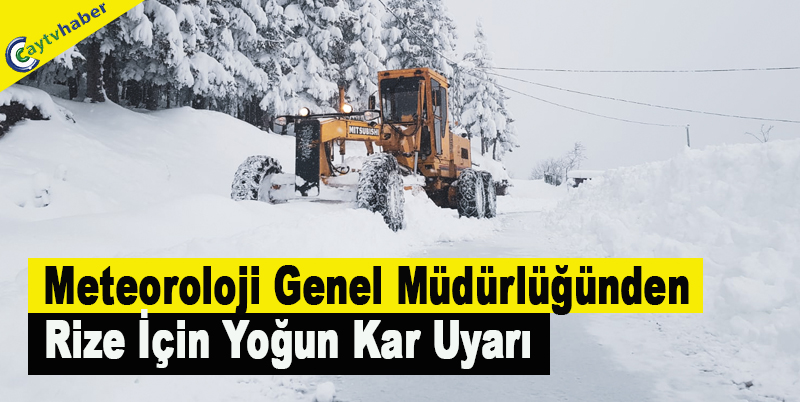 Meteoroloji Genel Müdürlüğünden Rize İçin Yoğun Kar Uyarı