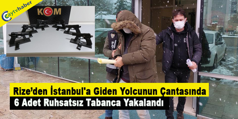 Rize'den İstanbul'a Giden Yolcunun Çantasında 6 Adet Ruhsatsız Tabanca Yakalandı