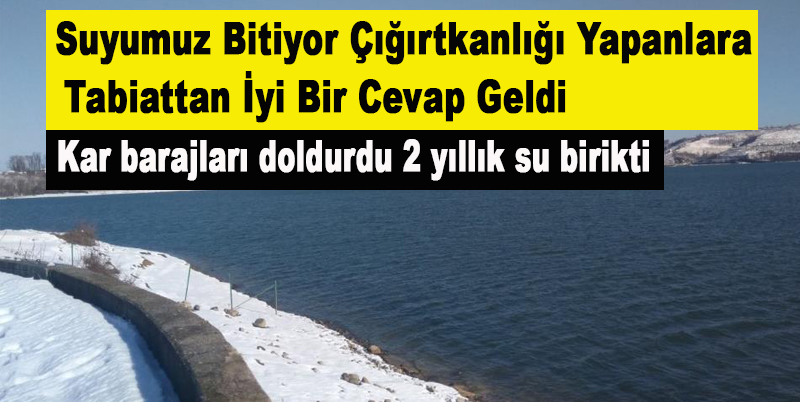Suyumuz Bitiyor Çığırtkanlığı Yapanlara Tabiattan İyi Bir Cevap Geldi
