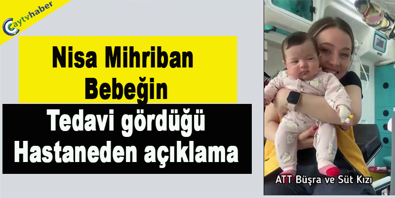 Nisa Mihriban bebeğin tedavi gördüğü hastaneden açıklama