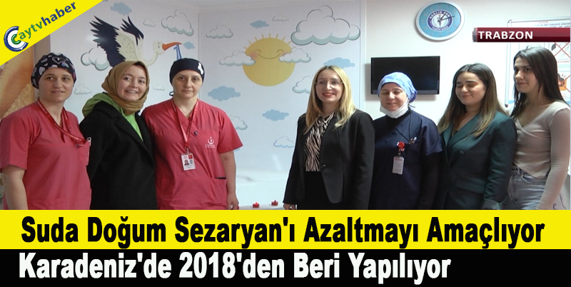 Suda Doğum Sezaryan'ı Azaltmayı Amaçlıyor , Karadeniz'de 2018'den Beri Yapılıyor