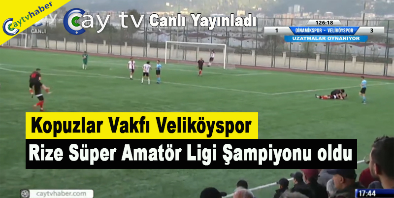 Kopuzlar Vakfı Veliköyspor Rize Süper Amatör Ligi Şampiyonu oldu