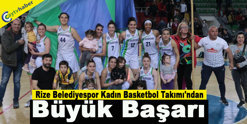 Rize Belediyespor Kadın Basketbol Takımı'ndan Büyük Başarı