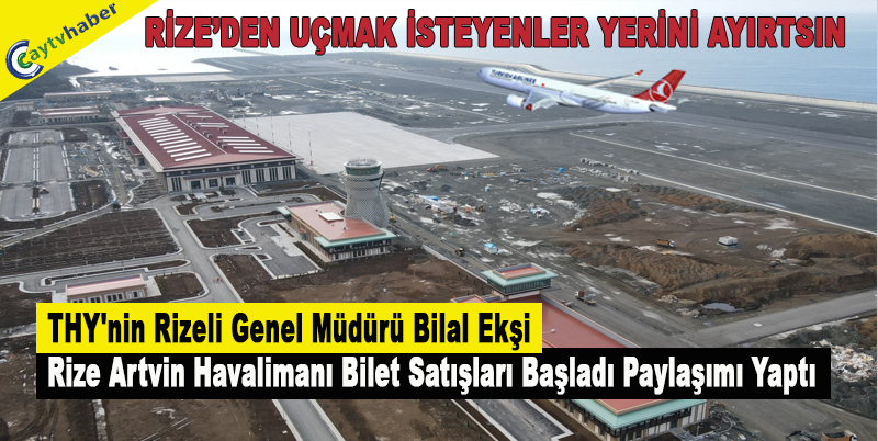 THY'nin Rizeli Genel Müdürü Bilal Ekşi Rize Artvin Havalimanı Bilet Satışları Başladı Paylaşımı Yaptı