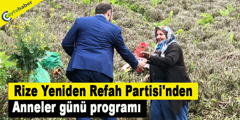 Rize Yeniden Refah Partisi'nden Anneler günü programı