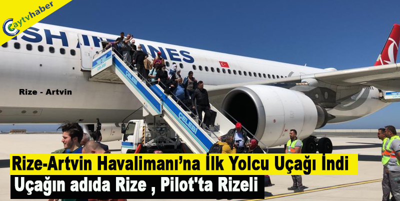 Rize-Artvin Havalimanı’na ilk yolcu uçağı indi , Uçağın adıda Rize , Pilot'ta Rizeli