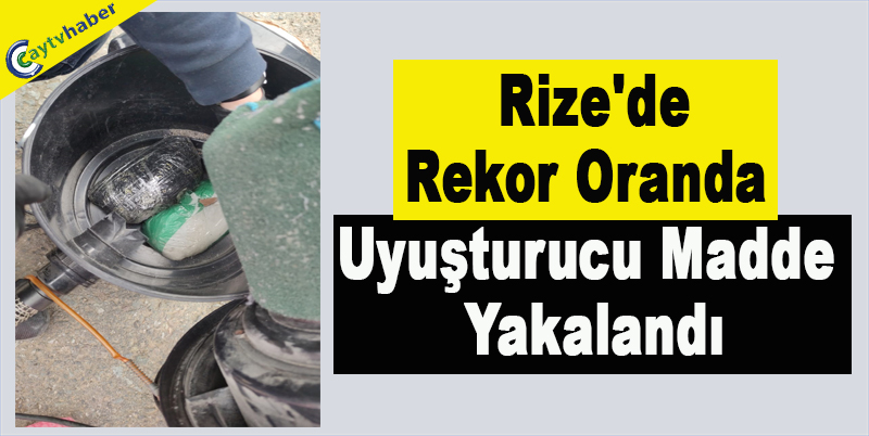 Rize'de Rekor Oranda Uyuşturucu Madde Yakalandı