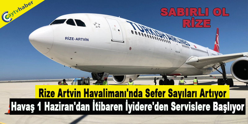 Rize Artvin Havalimanı'nda Sefer Sayıları Artıyor , Havaş 1 Haziran'dan İtibaren İyidere'den Servislere Başlıyor