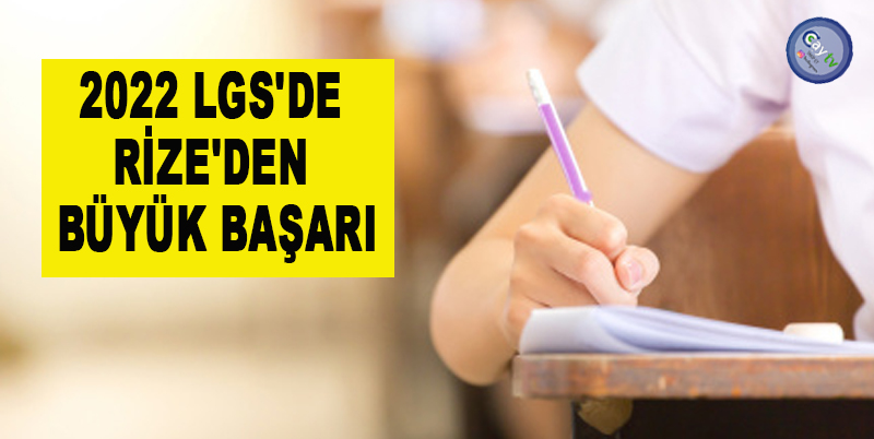 2022 LGS'DE RİZE'DEN BÜYÜK BAŞARI