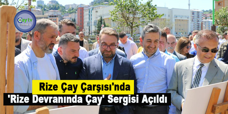 Rize Çay Çarşısı'nda 'Rize Devranında Çay' Sergisi Açıldı