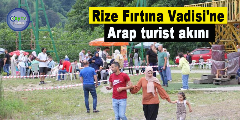 Rize Fırtına Vadisi'ne Arap turist akını