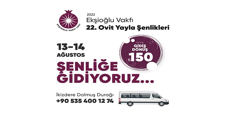 Ekşioğlu Vakfı 22. Ovit Yayla Şanliklerine Gitmek İsteyenler İçin Dolmuşlar Ayarlandı