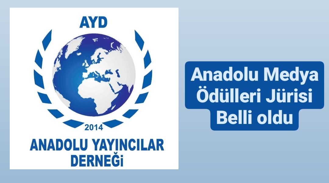 Anadolu Medya Ödülleri jürisi belli oldu