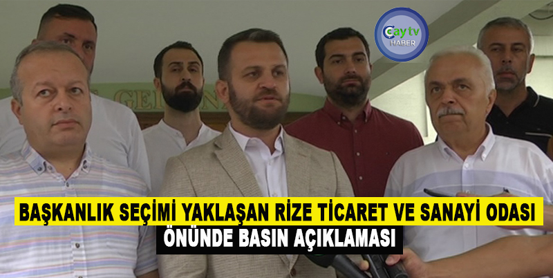 BAŞKANLIK SEÇİMİ YAKLAŞAN RİZE TİCARET VE SANAYİ ODASI ÖNÜNDE BASIN AÇIKLAMASI