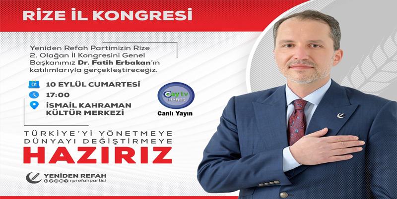 Yeniden Refah Partisi Genel Başkanı Dr. Fatih Erbakan Rize'ye Geliyor
