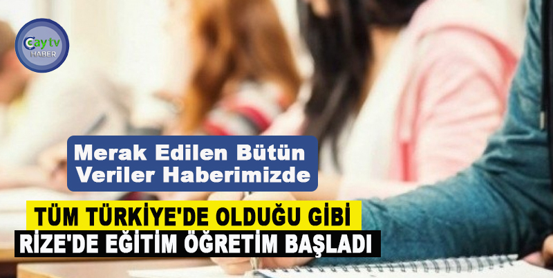 TÜM TÜRKİYE'DE OLDUĞU GİBİ RİZE'DE EĞİTİM ÖĞRETİM BAŞLADI