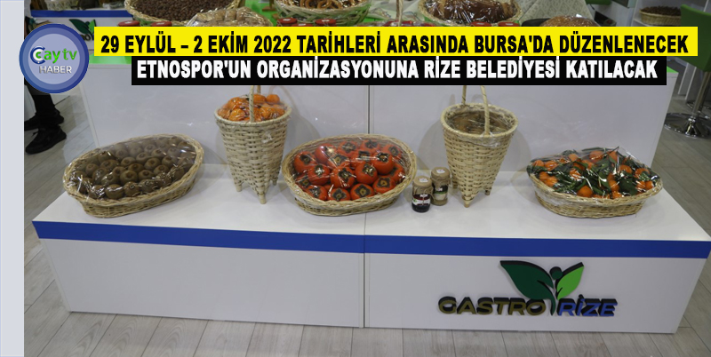 29 EYLÜL – 2 EKİM 2022 TARİHLERİ ARASINDA BURSA'DA DÜZENLENECEK ETNOSPOR'UN ORGANİZASYONUNA RİZE BELEDİYESİ KATILACAK