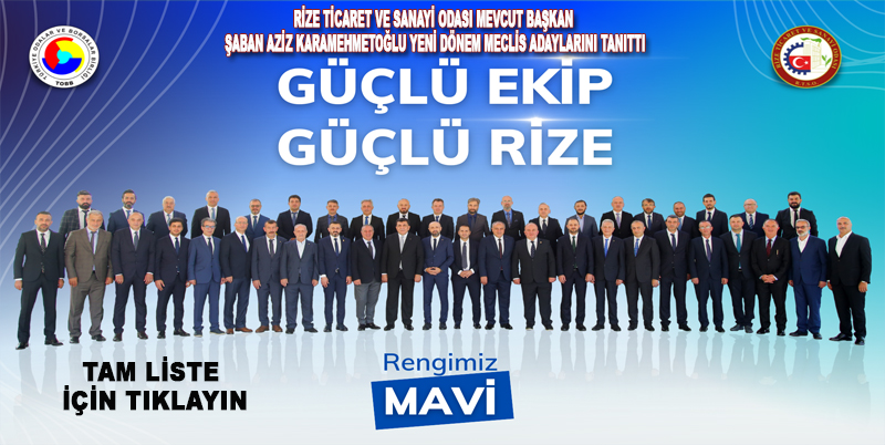 RİZE TİCARET VE SANAYİ ODASI MEVCUT BAŞKAN ŞABAN AZİZ KARAMEHMETOĞLU YENİ DÖNEM MECLİS ADAYLARINI TANITTI , AYRINTILAR CAYTVHABER.COM'DA