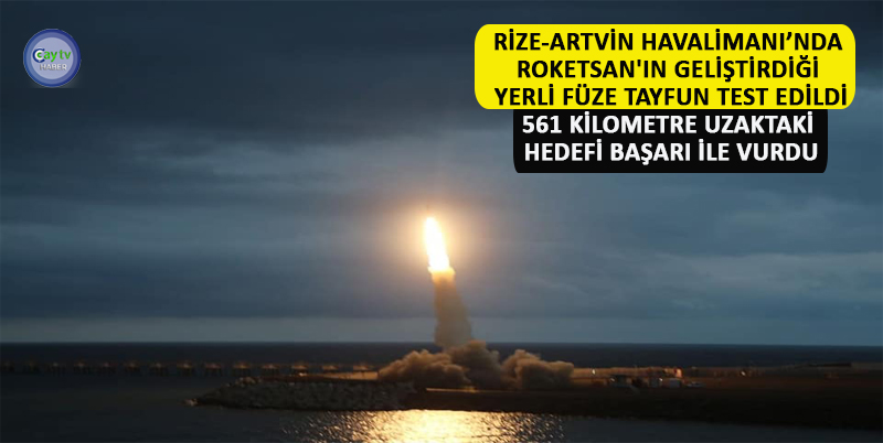 RİZE-ARTVİN HAVALİMANI’NDA ROKETSAN'IN GELİŞTİRDİĞİ YERLİ FÜZE TAYFUN TEST EDİLDİ. 561 KİLOMETRE UZAKTAKİ HEDEFİ BAŞARI İLE VURDU