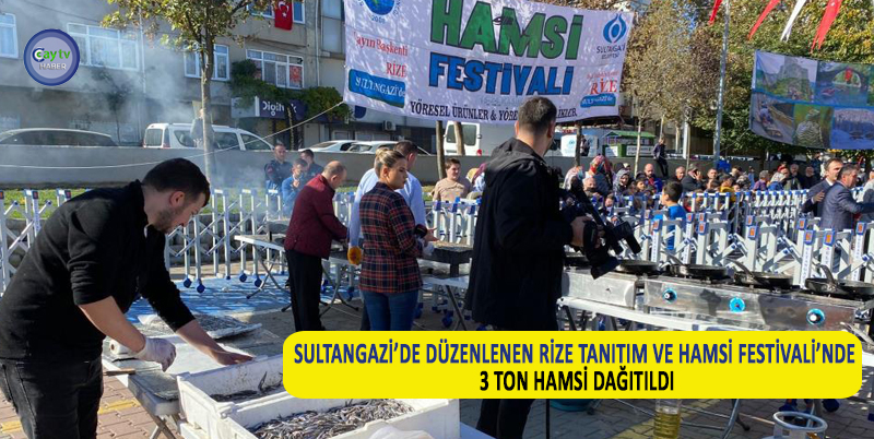 SULTANGAZİ’DE DÜZENLENEN RİZE TANITIM VE HAMSİ FESTİVALİ’NDE 3 TON HAMSİ DAĞITILDI