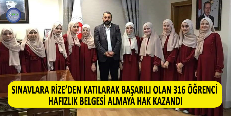 SINAVLARA RİZE’DEN KATILARAK BAŞARILI OLAN 316 ÖĞRENCİ HAFIZLIK BELGESİ ALMAYA HAK KAZANDI