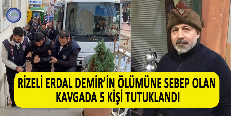 SİNOP'UN ERFELEK İLÇESİNDE ÖNCEKİ GÜN RİZELİ ERDAL DEMİR’İN ÖLÜMÜNE, İKİ KİŞİNİN İSE YARALANMASINA NEDEN OLAN SİLAHLI KAVGANIN TARAFLARINDAN ADLİYEYE SEVK EDİLEN 10 KİŞİDEN 5'İNİN TUTUKLANMASINA KARAR VERİLDİ