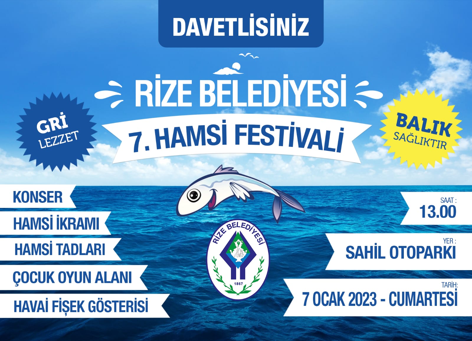 RİZE BELEDİYESİ TARAFINDAN DÜZENLENECEK OLAN 7. HAMSİ FESTİVALİ; HAMSİ İKRAMLARI, KONSERLER VE HAVAİ FİŞEK GÖSTERİLERİ İLE 7 OCAK 2023 CUMARTESİ SAAT:13:00’TE SAHİL OTOPARKINDA YAPILACAK