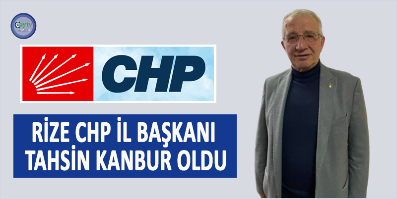 CHP RİZE İL BAŞKANI MİLLETVEKİLİ ADAY ADAYLIĞI NEDENİYLE GÖREVİNDEN İSTİFA ETMESİ NEDENİYLE ÖRGÜT VE ÖRGÜT YÖNETİMLERİNDEN SORUMLU İL BAŞKAN YARDIMCISI TAHSİN KANBUR OY BİRLİĞİ İLE İL BAŞKANI SEÇİLDİ
