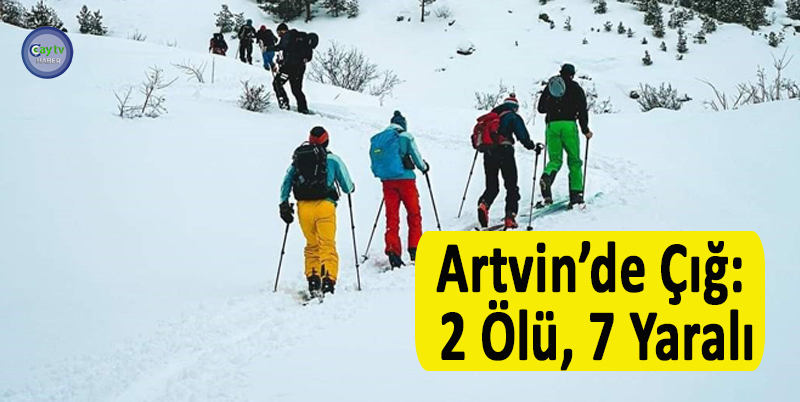 ARTVİN'İN YUSUFELİ İLÇESİNDE BUGÜN OLGUNLAR MAHALLESİ YAYLASINDA YAŞANAN ÇIĞDA İLK BELİRLEMELERE GÖRE ÇIĞ ALTINDA KALAN 2 DAĞCI ÖLDÜ, 7 KİŞİ DE YARALANDI