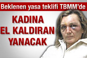 Kadına el kaldıran yanacak
