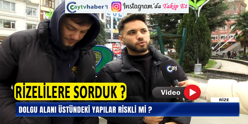 TÜRKİYE'Yİ SARSAN DEPREMLERİN ARDINDAN GÖZLER RİSKLİ YAPILARA VE DOLGU ALANLARINA ÇEVRİLDİ. RİZE’DE DE BİRÇOK YAPININ DOLGU ALANI ÜZERİNE YAPILMASI VATANDAŞI TEDİRGİN EDİYOR