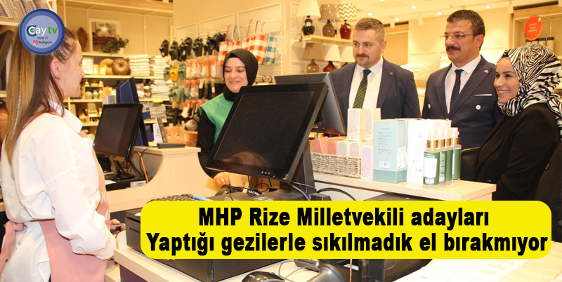 MİLLİYETÇİ HAREKET PARTİSİ RİZE MİLLETVEKİLİ ADAYLARI RECEP BAKIRCI, AV. REMZİ KUTANOĞLU VE AV. YUNUS EMRE ÖZTÜRK RİZE'DE SEÇİM ÇALIŞMALARINA HIZ KESMEDEN DEVAM EDİYOR