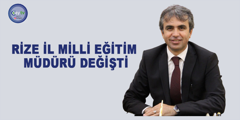 RİZE İL MİLLİ EĞİTİM MÜDÜRÜ DEĞİŞTİ. KIRIKKKALE ESKİ İL MİLLİ EĞİTİM MÜDÜRÜ YUSUF TÜFEKÇİ RİZE İL MİLLİ EĞİTİM MÜDÜRÜ OLDU