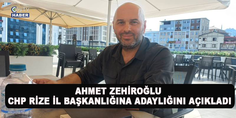 RİZE'NİN ÇOCUKLARINA DAHA İYİ BİR GELECEK SUNMAK İÇİN İL BAŞKAN ADAYI OLDUM” CHP RİZE İL BAŞKAN ADAYI AHMET ZEHİROĞLU DÜZENLEDİĞİ BASIN TOPLANTISIYLA İL BAŞKAN ADAYLIĞINI AÇIKLADI