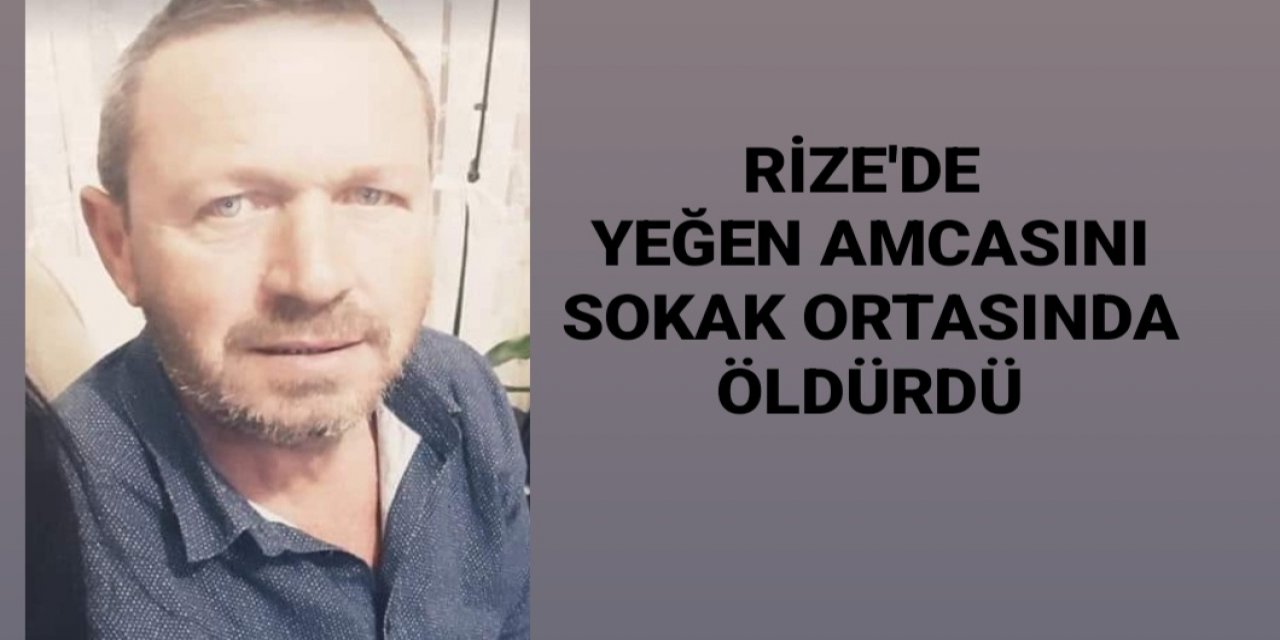 RİZE'NİN DEREPAZARI İLÇESİNDE SOKAK ORTASINDA YEĞENİ TARAFINDAN SİLAHLA VURULAN BİR KİŞİ HAYATINI KAYBETTİ. AYRINTILAR CAYTVHABER.COM'DA