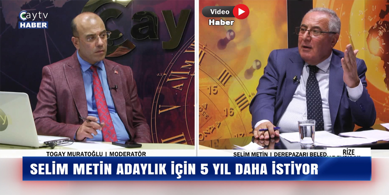SELİM METİN ADAYLIK İÇİN 5 YIL DAHA İSTİYOR.DEREPAZARI BELEDİYE BAŞKANI SELİM METİN,  YEREL SEÇİMLERDE YENİDEN ADAY OLACAĞINI ÇAY TV EKRANLARINDA AÇIKLADI. METİN: “VATANDAŞIN EMRİNDEYİZ” DEDİ