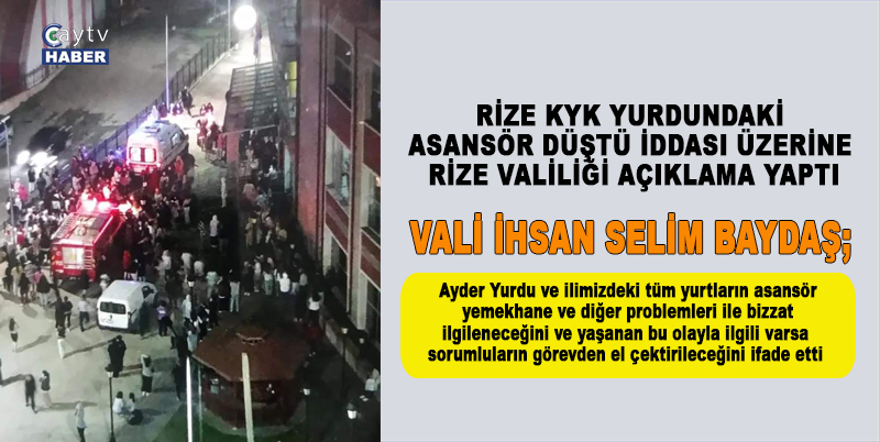 RİZE VALİSİ İHSAN SELİM BAYDAŞ: BURADA SORUMLU OLAN ARKADAŞLARIMIZIN GÖREVDEN ALINMASIYLA İLGİLİ, SORUMLULUK TESPİT ETTİĞİM HER ARKADAŞIMIN GÖREVİNE SON VERECEĞİMİ SÖYLÜYORUM DEDİ
