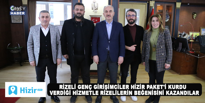 RİZELİ GENÇ GİRİŞİMCİLER HİZİR PAKET'İ KURDU , VERDİĞİ HİZMETLE RİZELİLERİN BEĞENİSİNİ KAZANDILAR